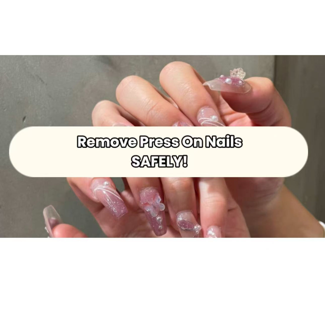 How to Safely Remove Press-On Nails Without Damage！